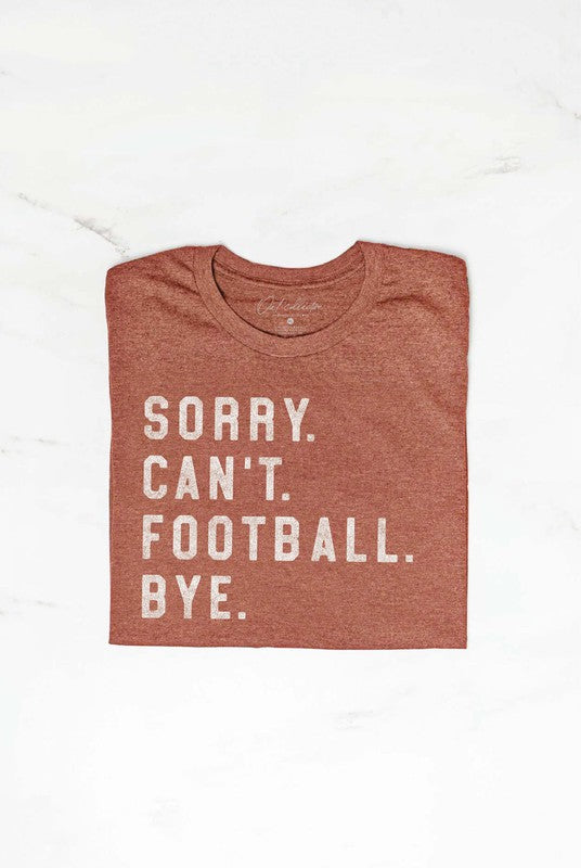 SORRY CAN'T FOOTBALL BYE Graphic Top