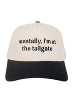 Load image into Gallery viewer, Mentally, I'm At The Tailgate Hat
