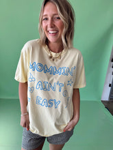 Load image into Gallery viewer, Mommin' Ain't Easy Tee Graphic Tee

